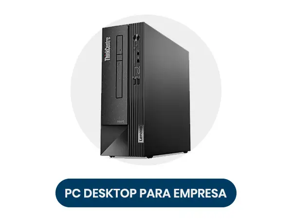 PC Desktop para Empresa